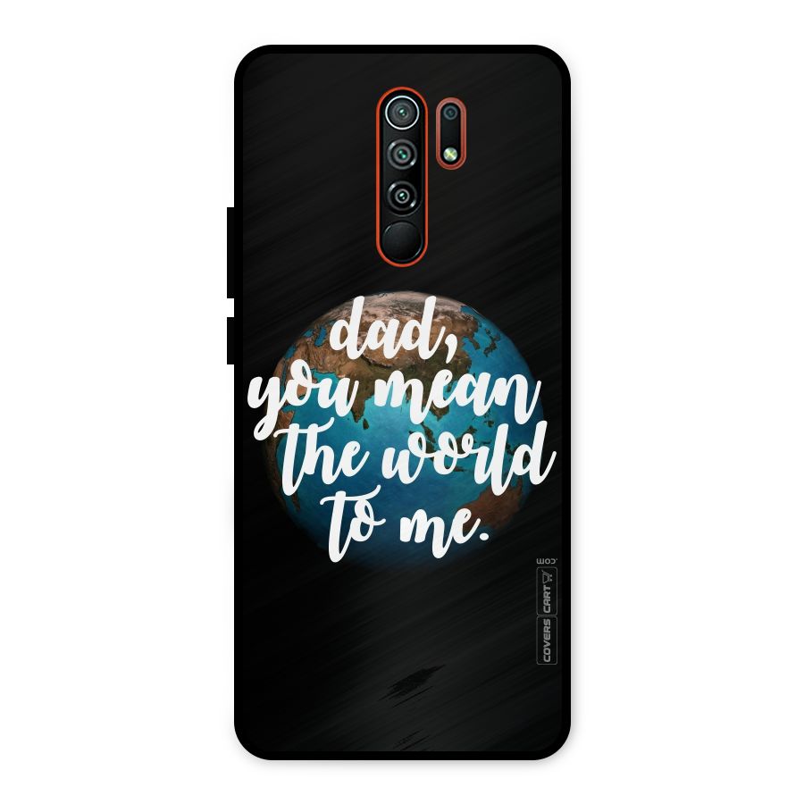 Dad You Mean World to Mes Metal Back Case for Redmi 9 Prime