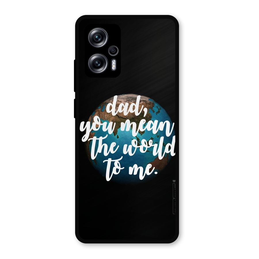 Dad You Mean World to Mes Metal Back Case for Redmi K50i