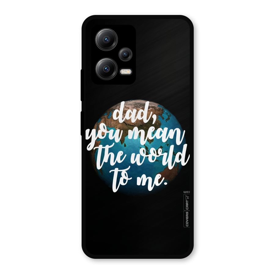 Dad You Mean World to Mes Metal Back Case for Redmi Note 12 5G