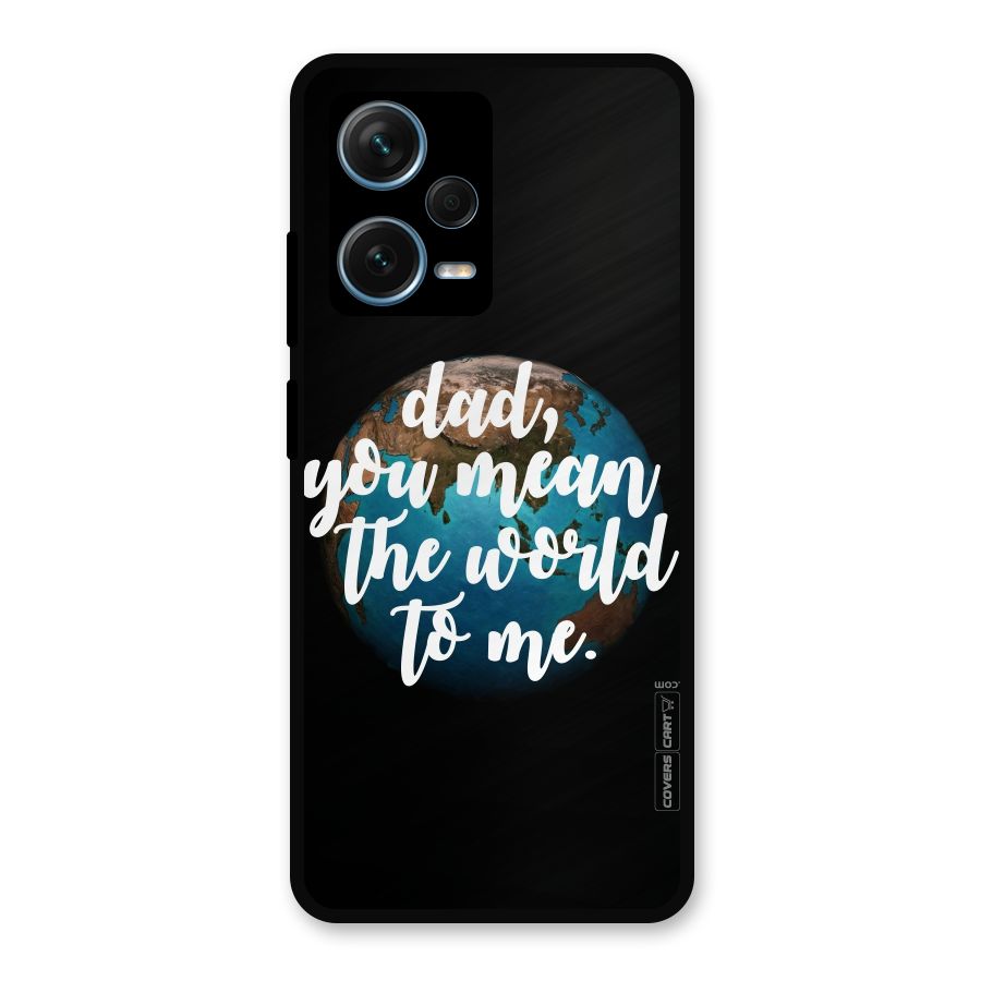 Dad You Mean World to Mes Metal Back Case for Redmi Note 12 Pro Plus 5G