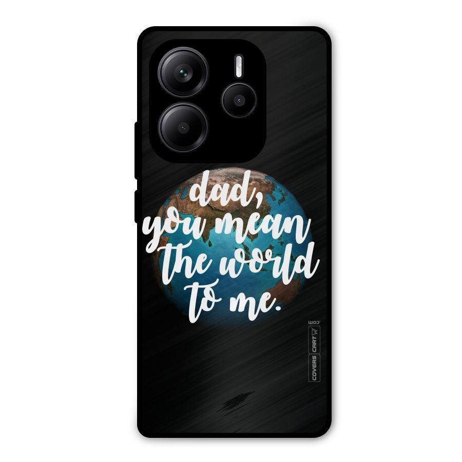 Dad You Mean World to Mes Metal Back Case for Redmi Note 14 5G
