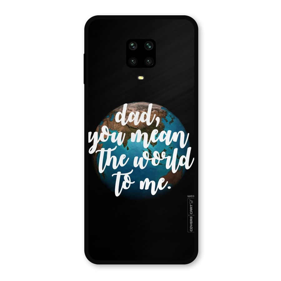Dad You Mean World to Mes Metal Back Case for Redmi Note 9 Pro Max