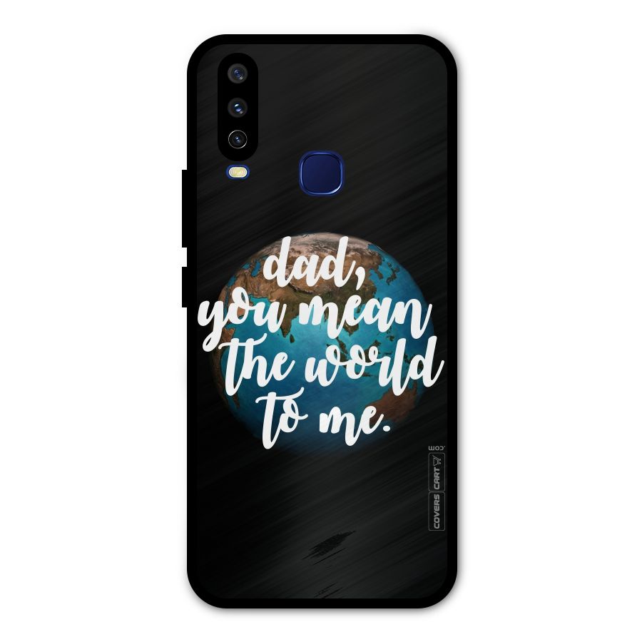 Dad You Mean World to Mes Metal Back Case for Vivo Y15