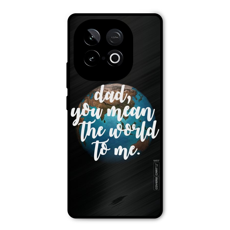 Dad You Mean World to Mes Metal Back Case for iQOO Neo 10