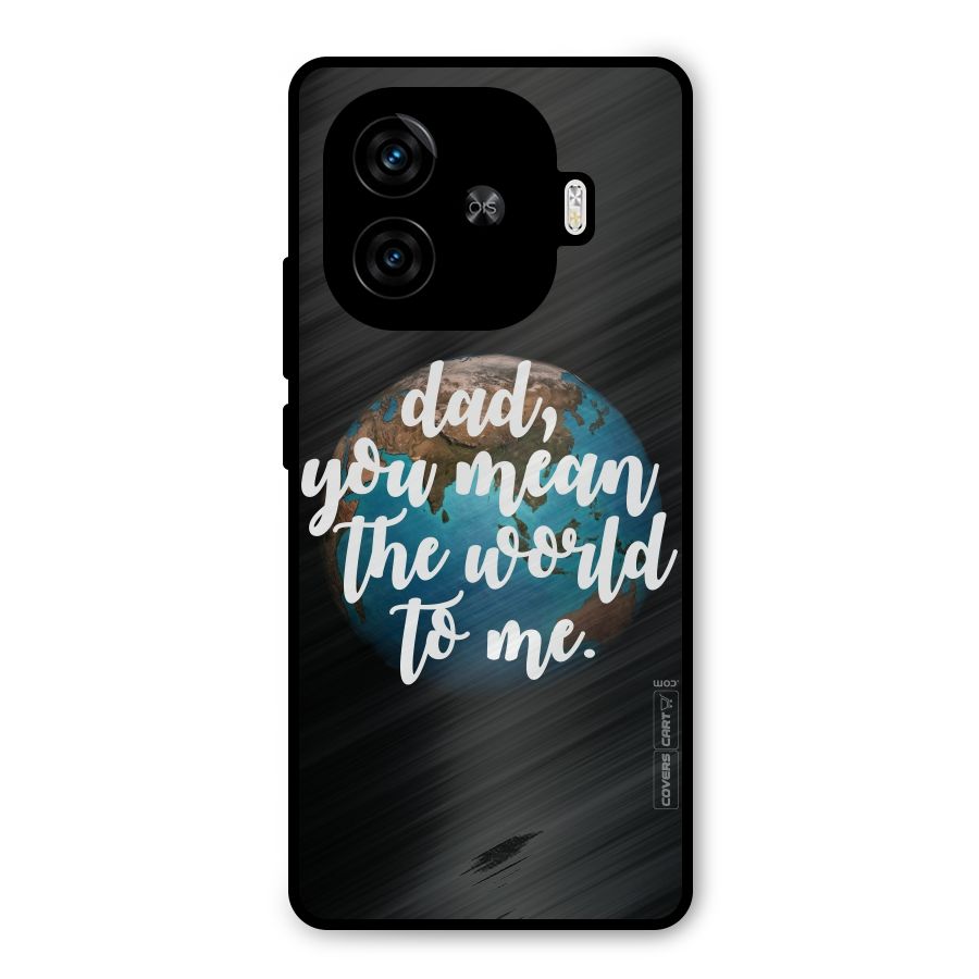 Dad You Mean World to Mes Metal Back Case for iQOO Neo 10R