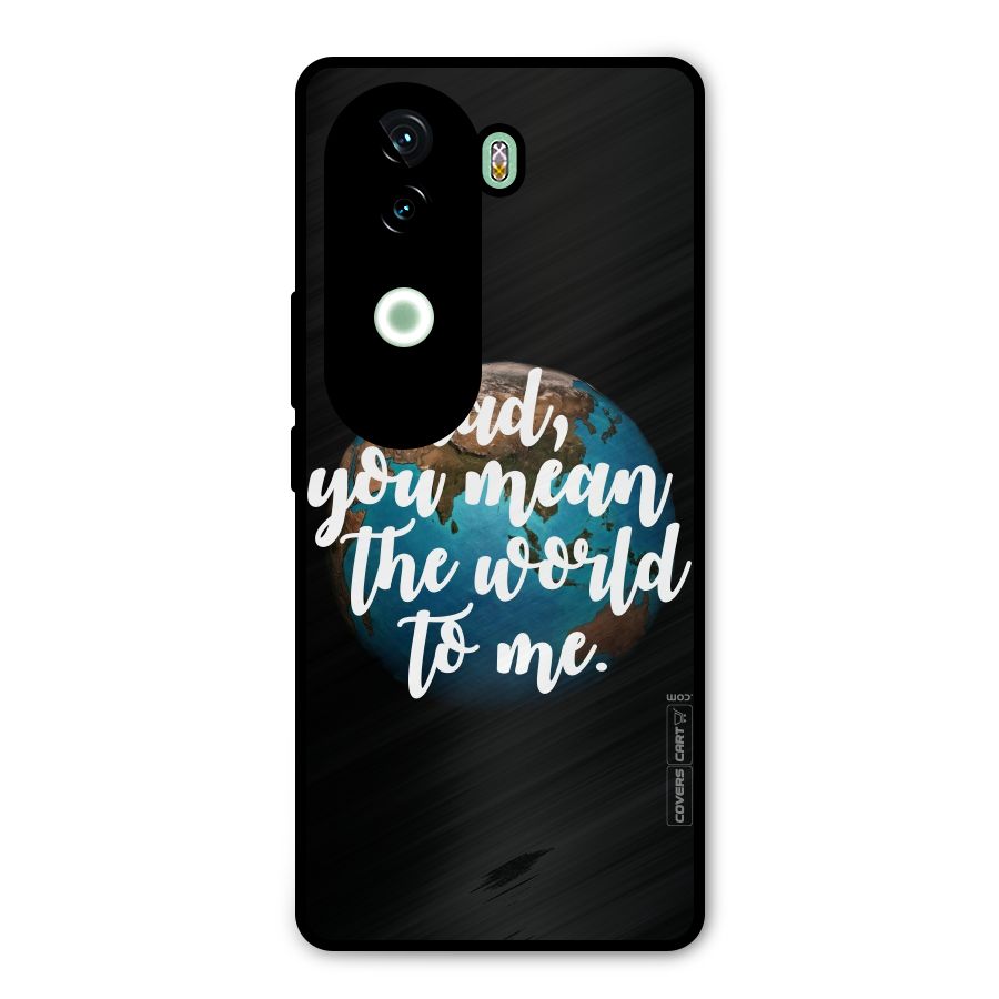 Dad You Mean World to Mes Metal Back Case for iQOO Z9s