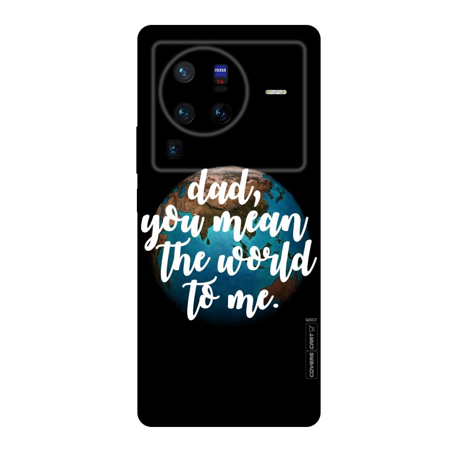 Dad You Mean World to Mes Original Polycarbonate Back Case for Vivo X80