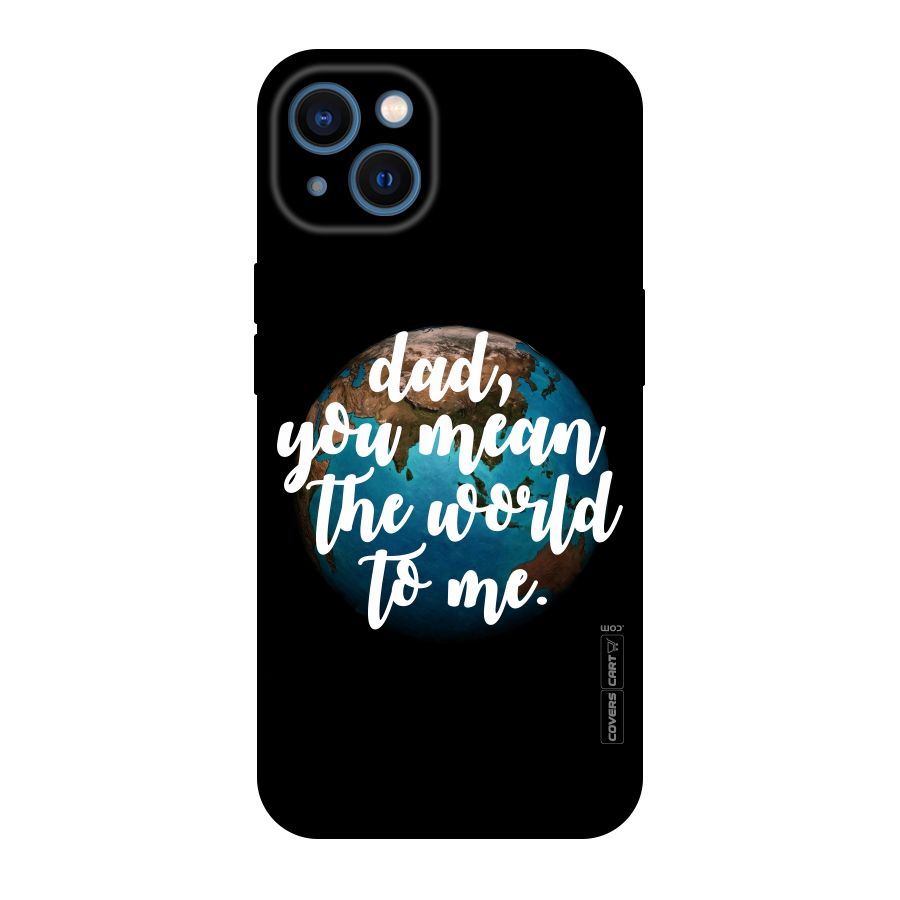 Dad You Mean World to Mes Original Polycarbonate Back Case for iPhone 13