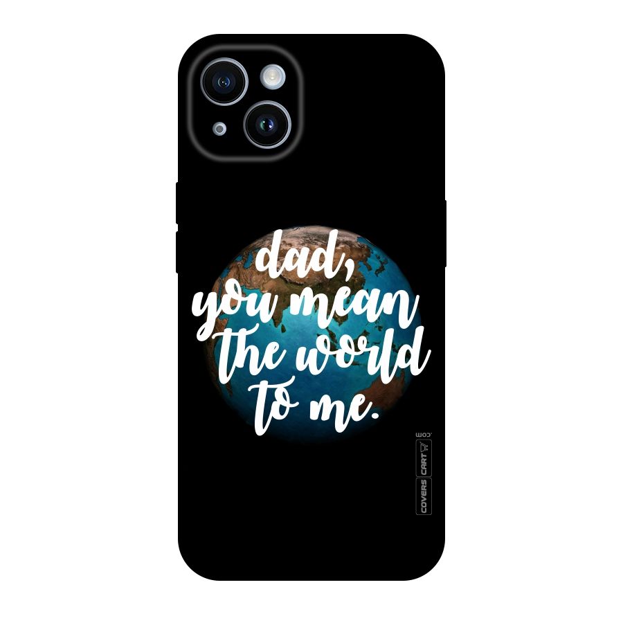 Dad You Mean World to Mes Original Polycarbonate Back Case for iPhone 14
