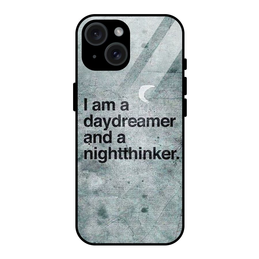 Day Dreamer Night Thinker Glass Back Case for iPhone 15