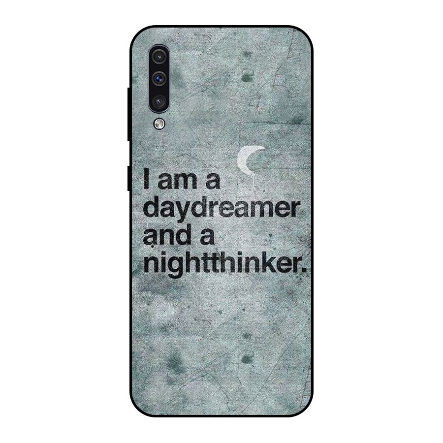 Day Dreamer Night Thinker Metal Back Case for Galaxy A30s
