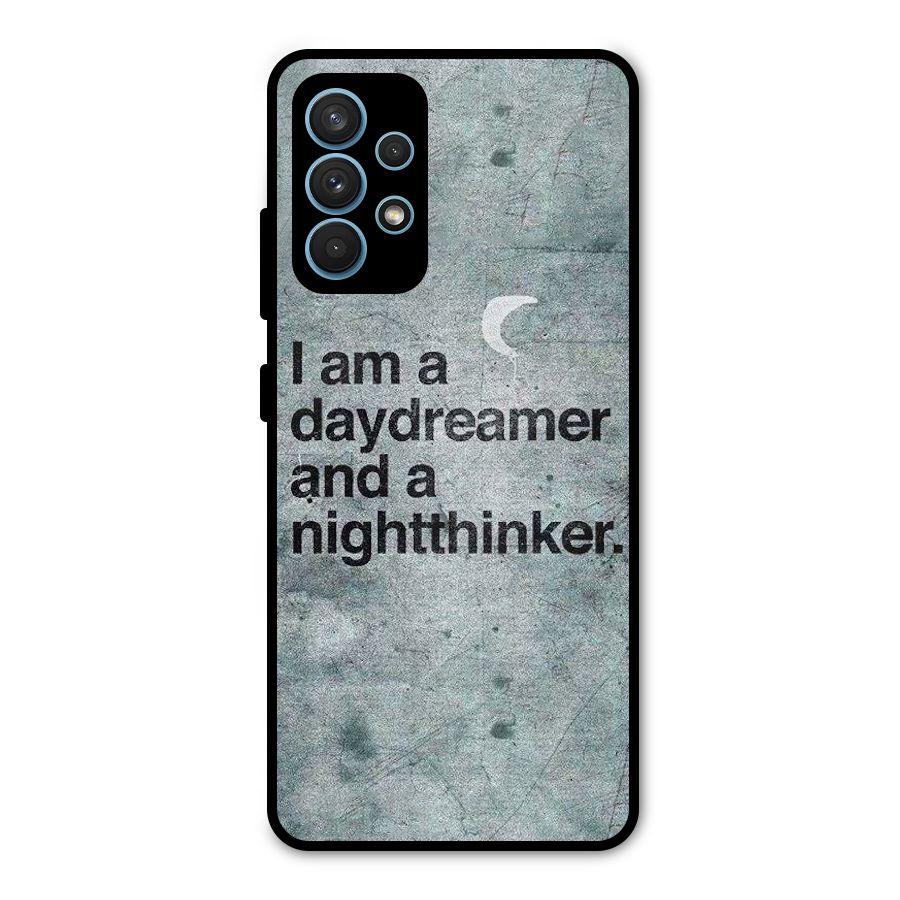 Day Dreamer Night Thinker Metal Back Case for Galaxy A32