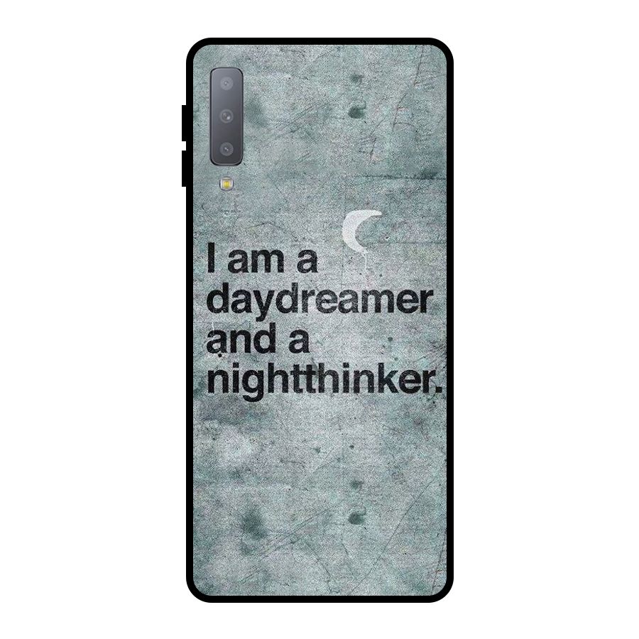 Day Dreamer Night Thinker Metal Back Case for Galaxy A7 (2018)