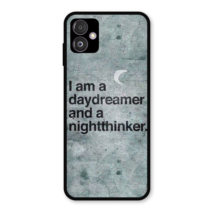 Day Dreamer Night Thinker Metal Back Case for Galaxy F14