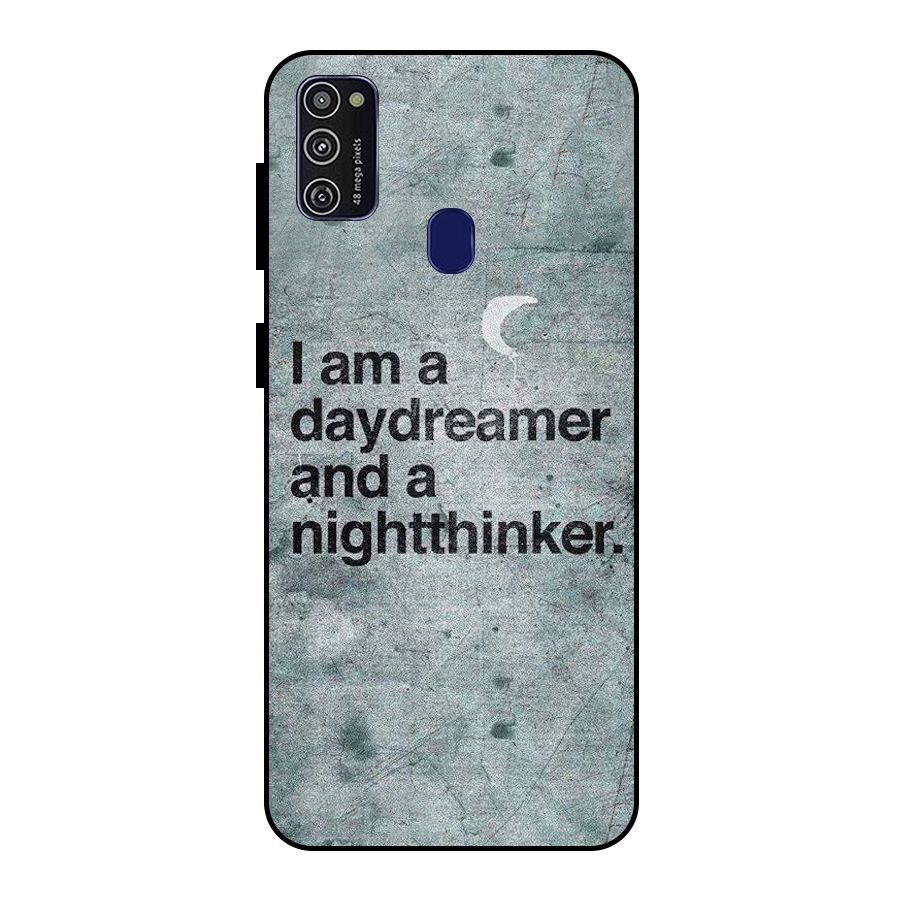 Day Dreamer Night Thinker Metal Back Case for Galaxy M21