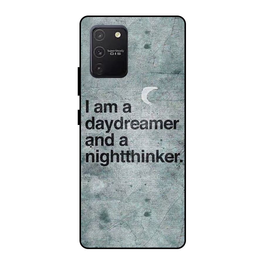 Day Dreamer Night Thinker Metal Back Case for Galaxy S10 Lite
