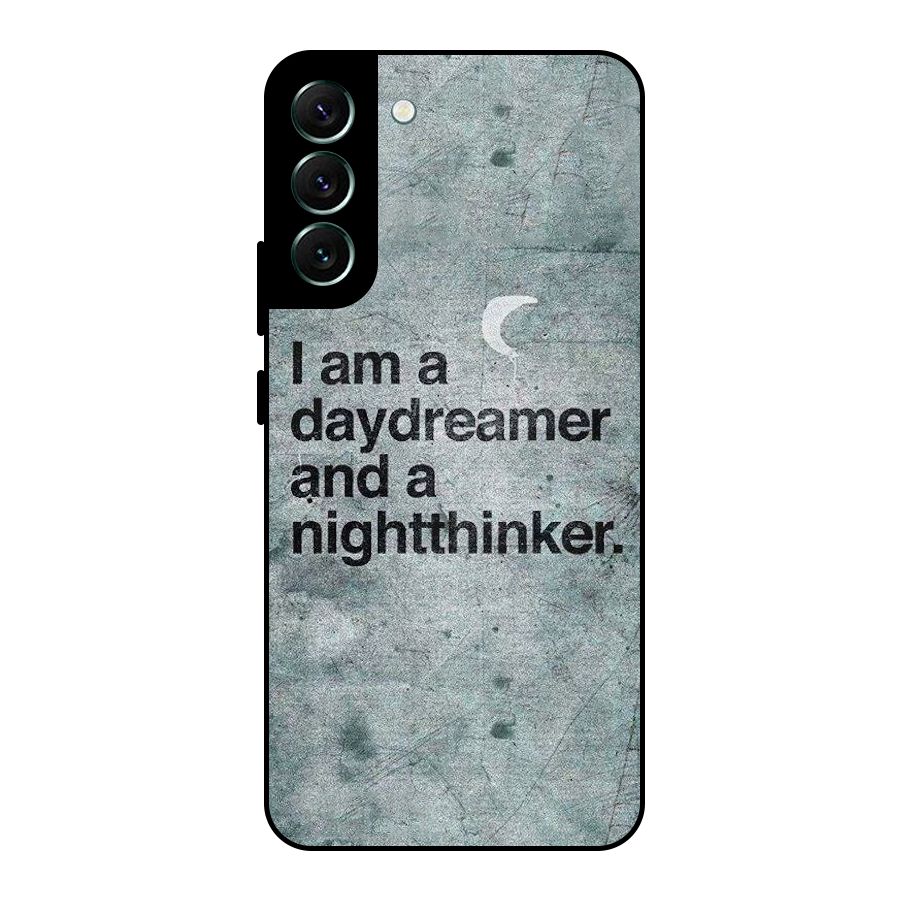 Day Dreamer Night Thinker Metal Back Case for Galaxy S22 Plus 5G