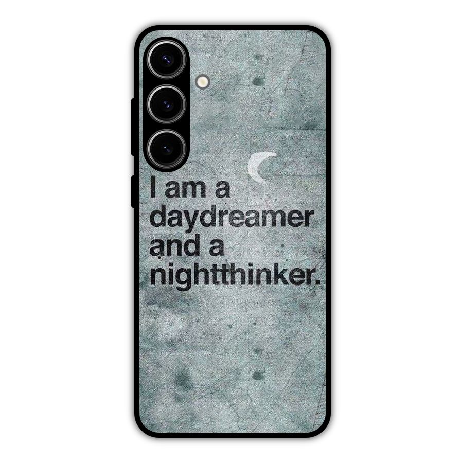 Day Dreamer Night Thinker Metal Back Case for Galaxy S24 Plus