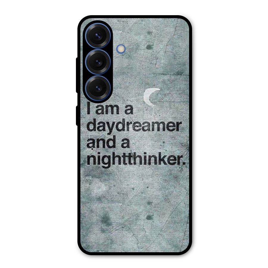 Day Dreamer Night Thinker Metal Back Case for Galaxy S25