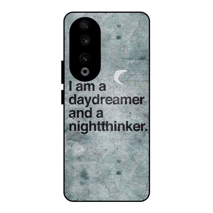 Day Dreamer Night Thinker Metal Back Case for Honor 90