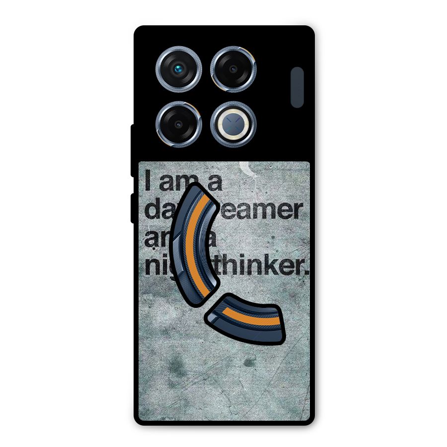 Day Dreamer Night Thinker Metal Back Case for Infinix GT 20 Pro