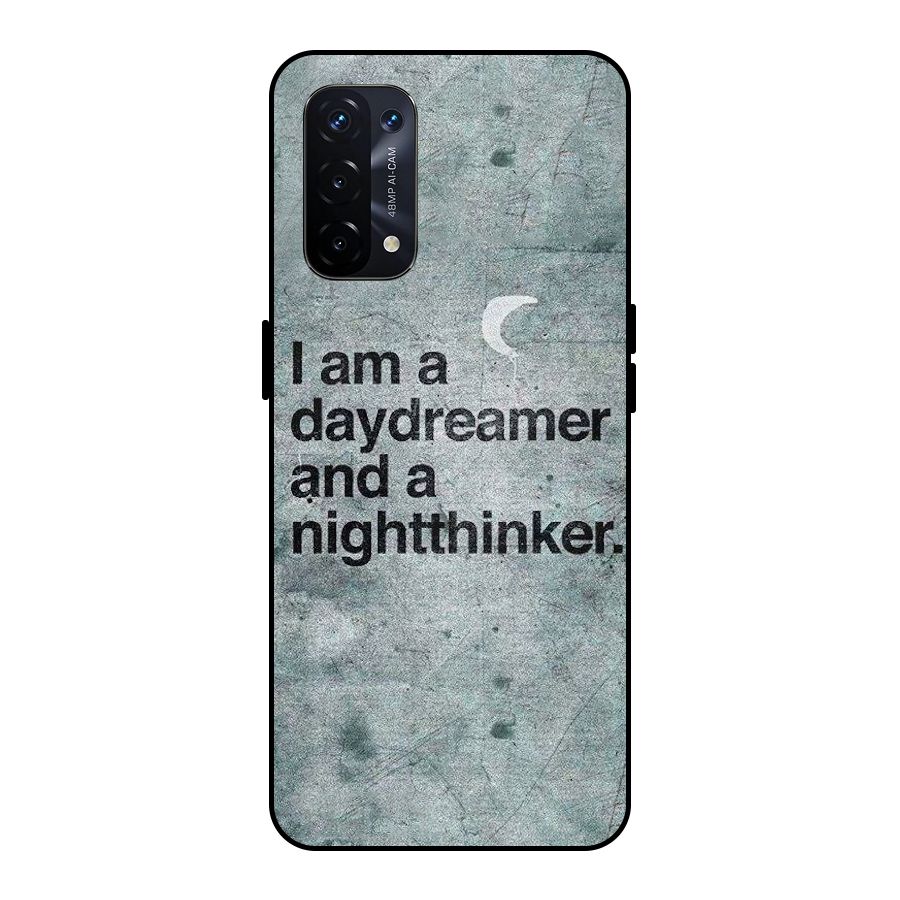 Day Dreamer Night Thinker Metal Back Case for Oppo A74 5G