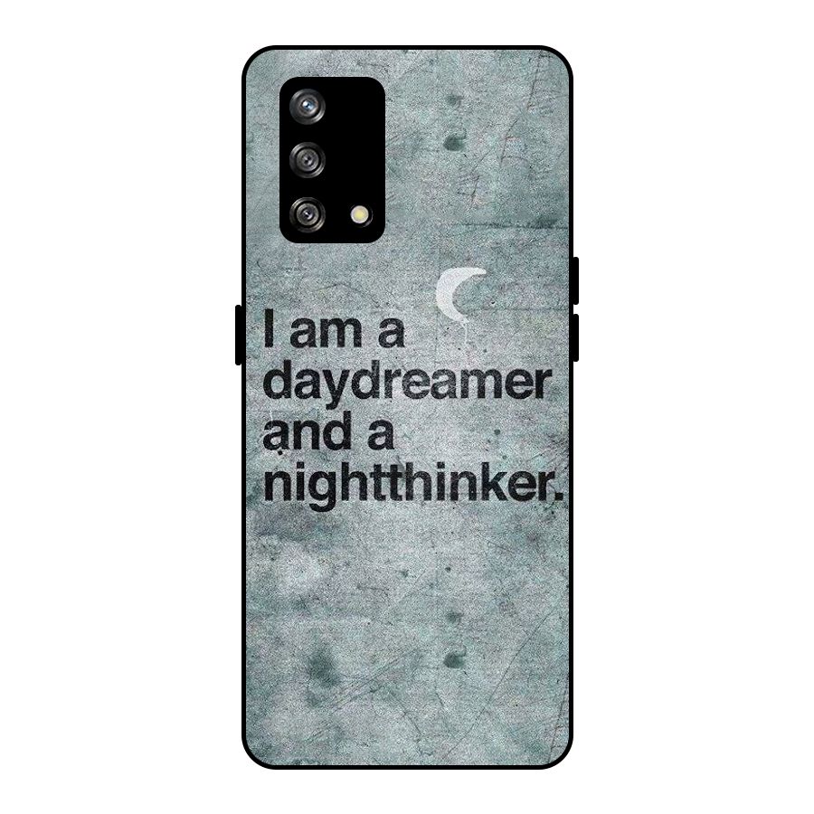 Day Dreamer Night Thinker Metal Back Case for Oppo F19