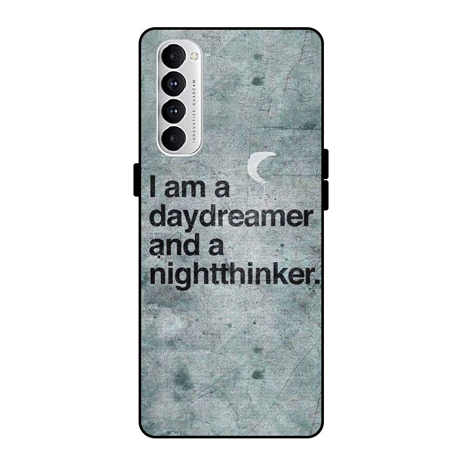 Day Dreamer Night Thinker Metal Back Case for Oppo Reno4 Pro