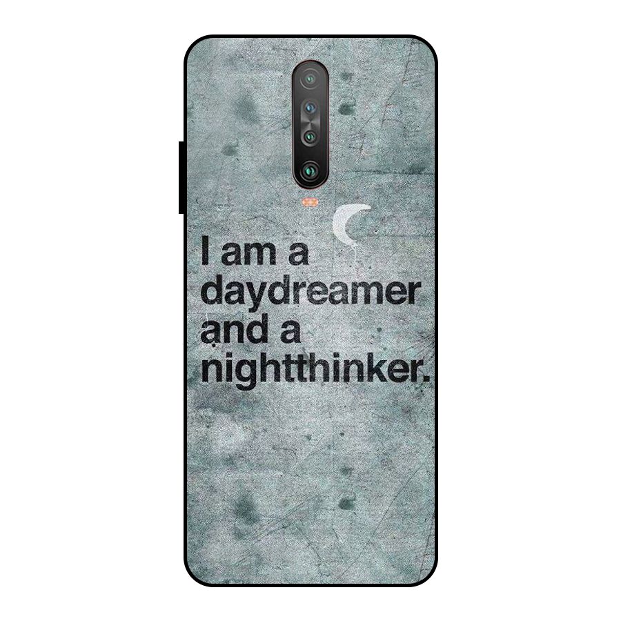 Day Dreamer Night Thinker Metal Back Case for Poco X2
