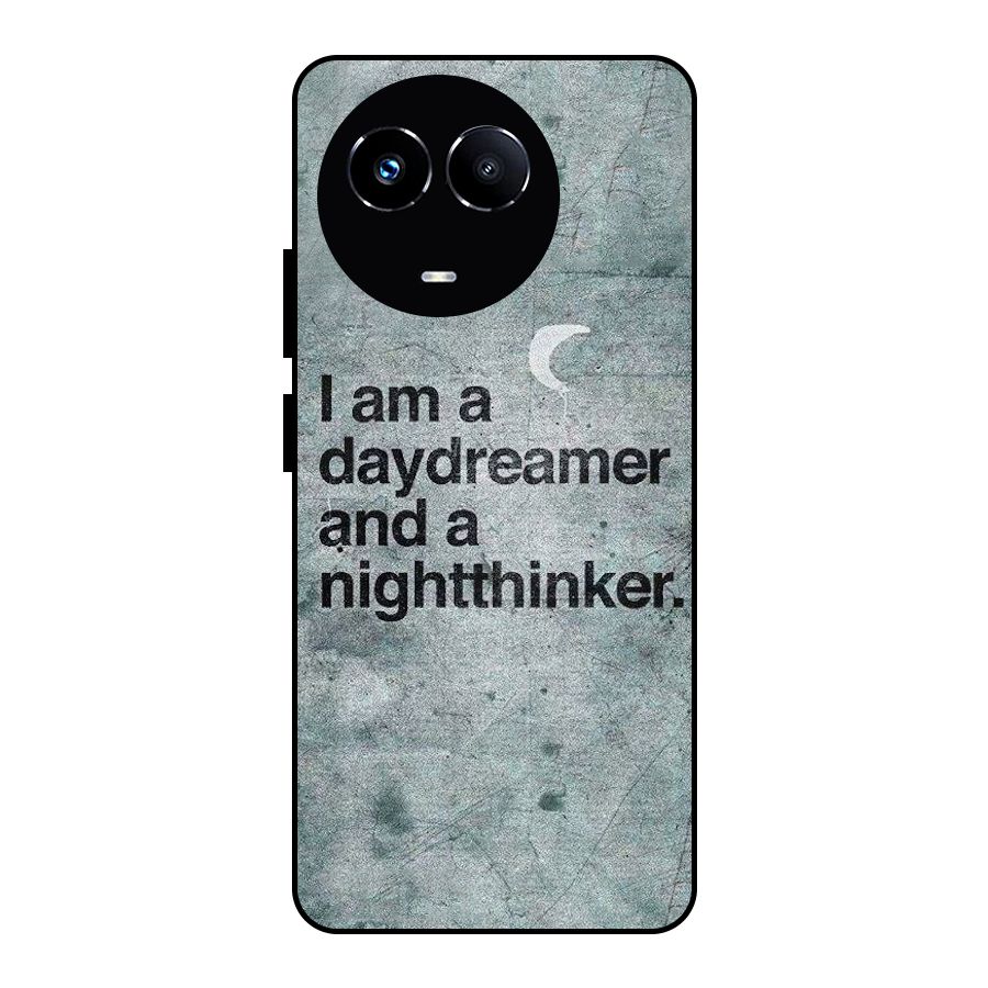 Day Dreamer Night Thinker Metal Back Case for Realme 11X