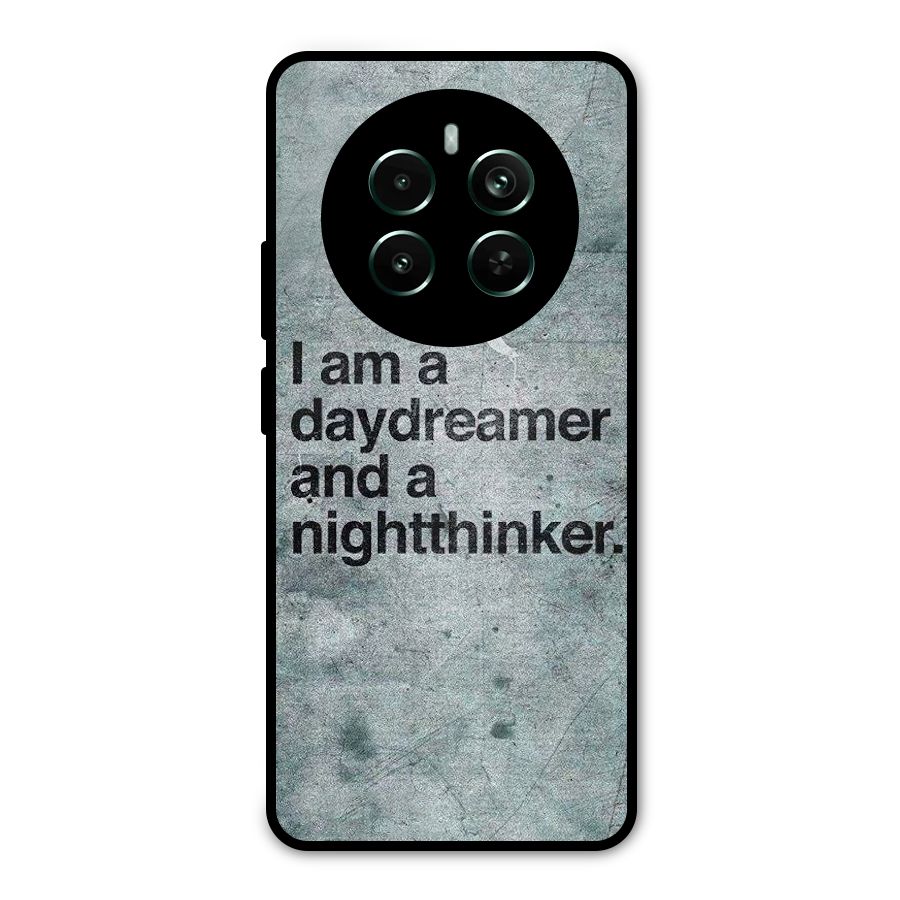 Day Dreamer Night Thinker Metal Back Case for Realme 12 Pro Plus