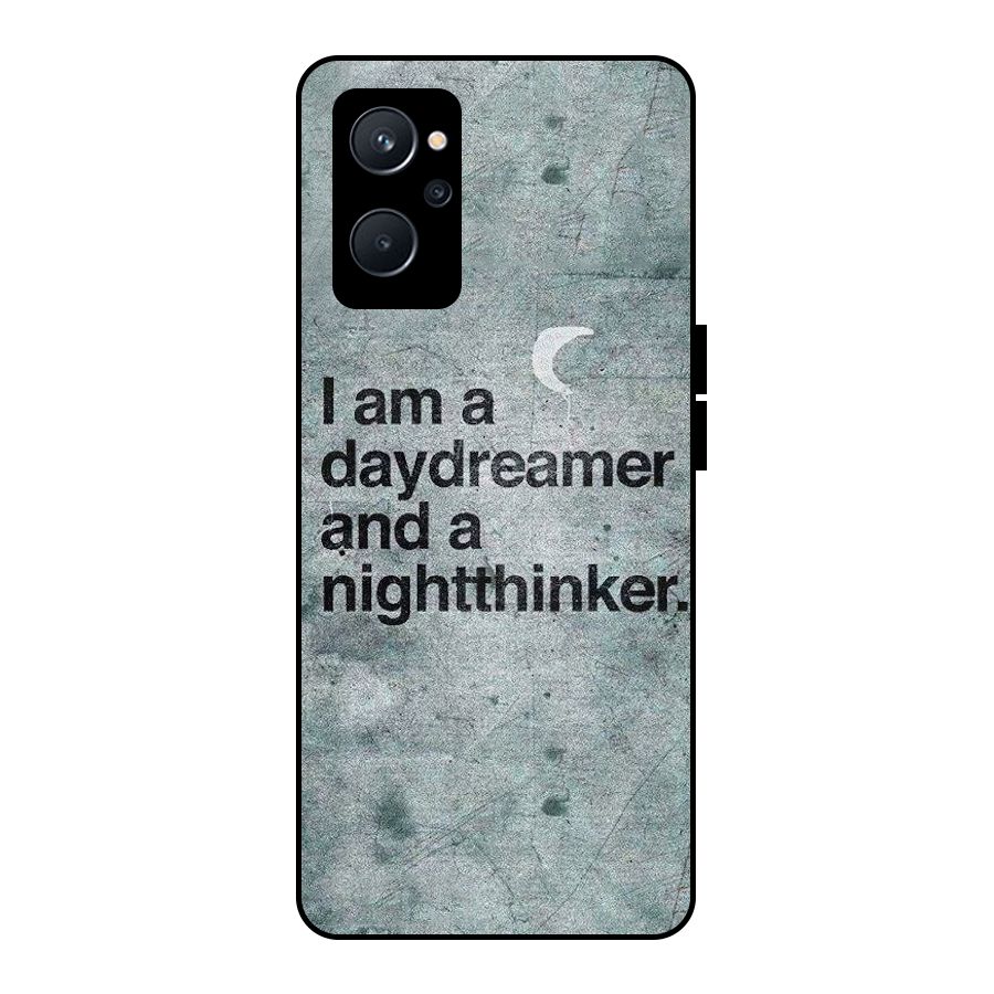 Day Dreamer Night Thinker Metal Back Case for Realme 9i 5G
