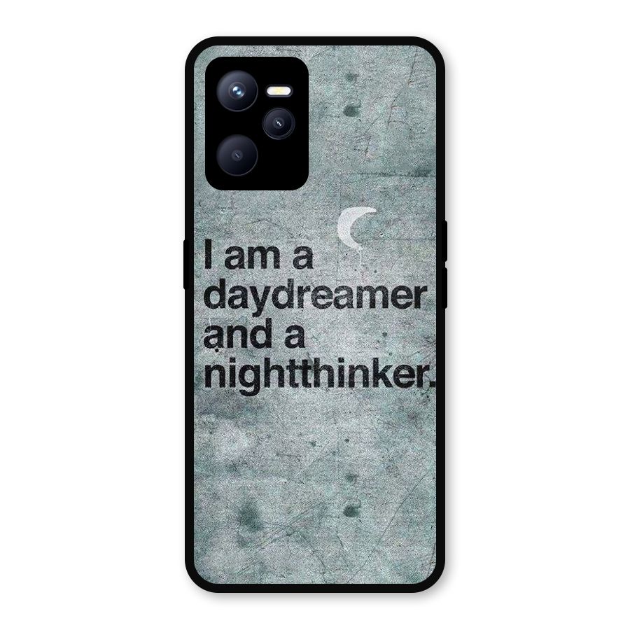 Day Dreamer Night Thinker Metal Back Case for Realme C35