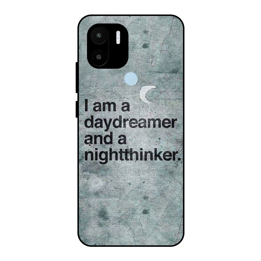 Day Dreamer Night Thinker Metal Back Case for Redmi A1+
