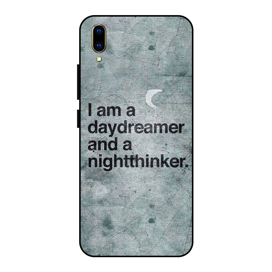 Day Dreamer Night Thinker Metal Back Case for Vivo V11 Pro