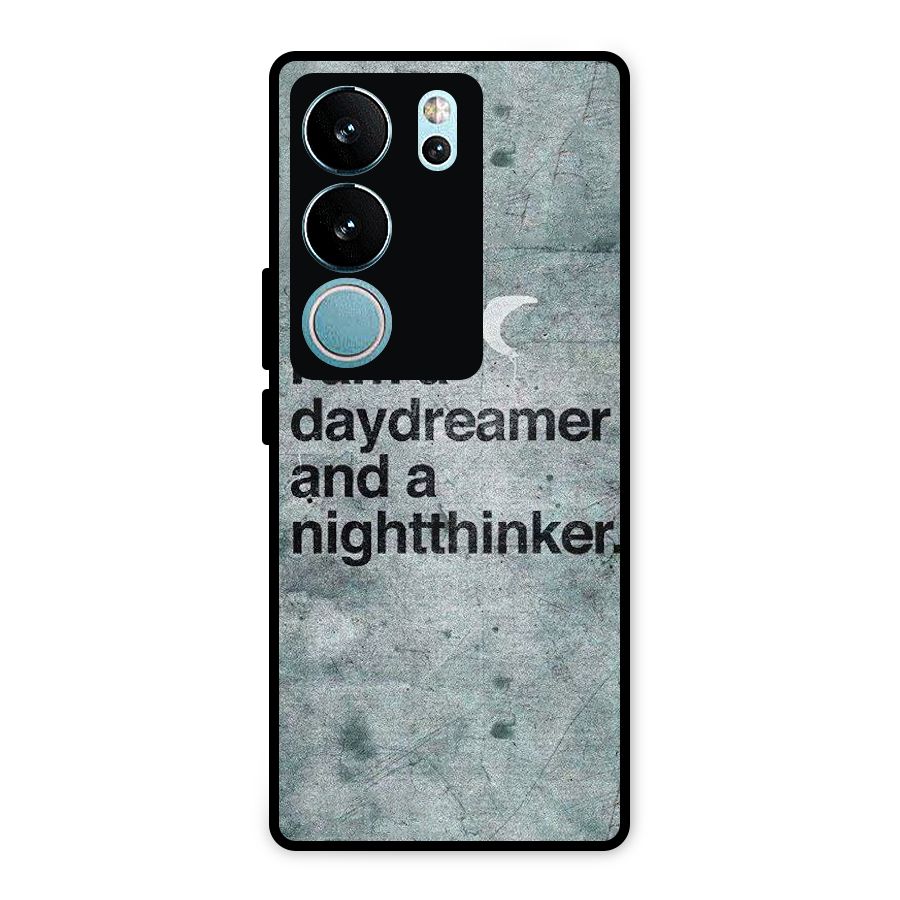 Day Dreamer Night Thinker Metal Back Case for Vivo V29 Pro