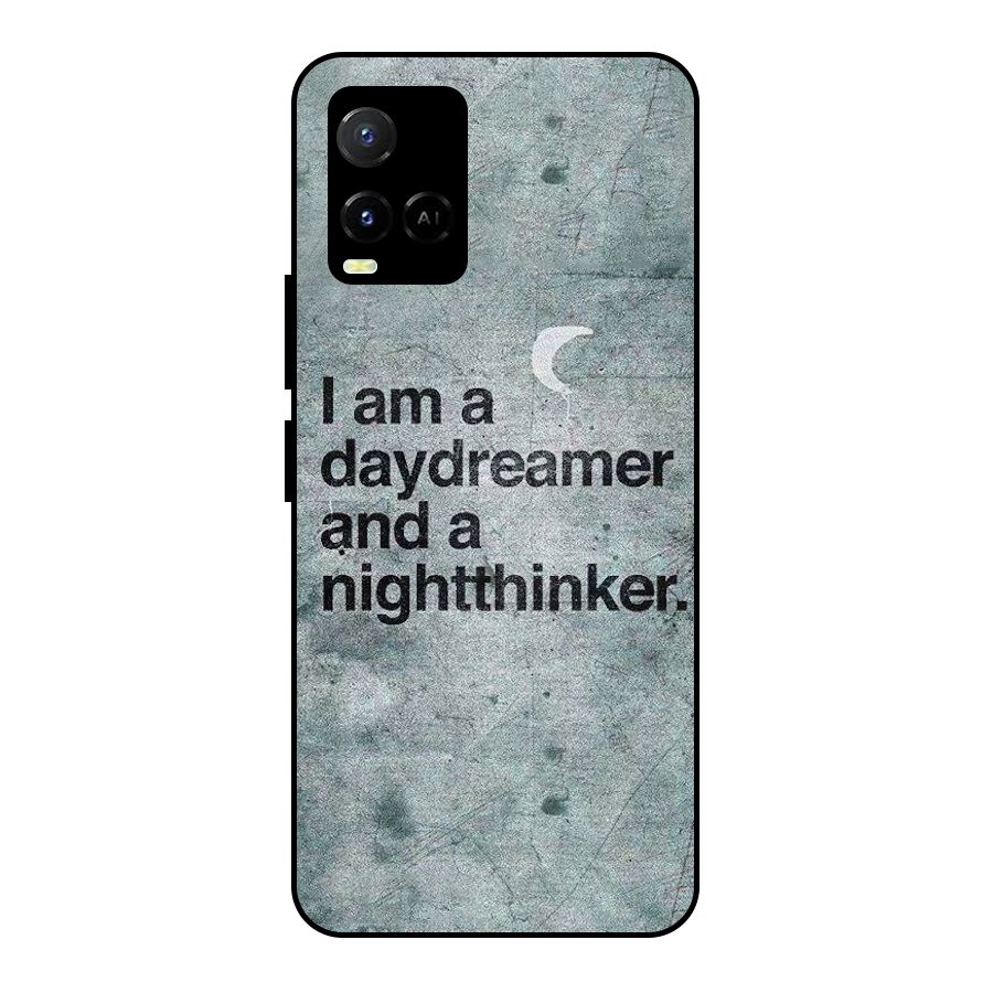 Day Dreamer Night Thinker Metal Back Case for Vivo Y21A