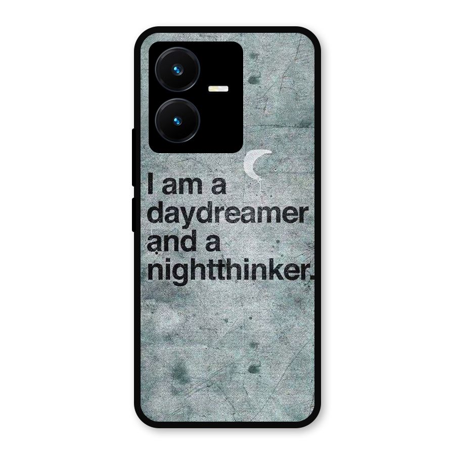 Day Dreamer Night Thinker Metal Back Case for Vivo Y22