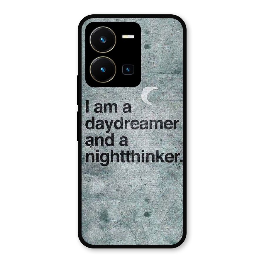 Day Dreamer Night Thinker Metal Back Case for Vivo Y35