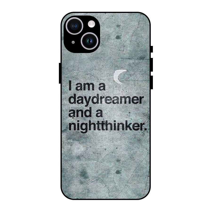 Day Dreamer Night Thinker Metal Back Case for iPhone 14 Plus