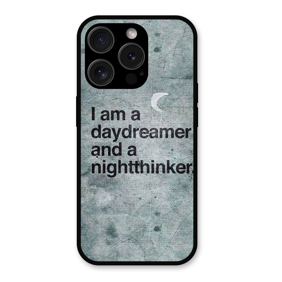 Day Dreamer Night Thinker Metal Back Case for iPhone 15 Pro