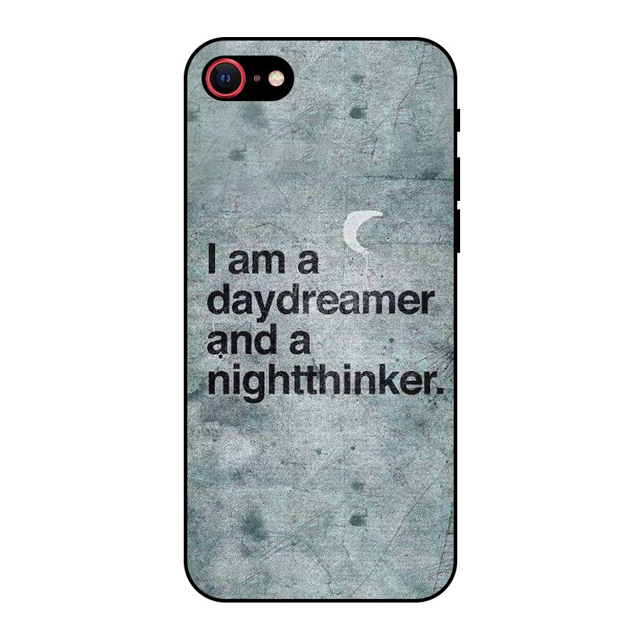 Day Dreamer Night Thinker Metal Back Case for iPhone 7