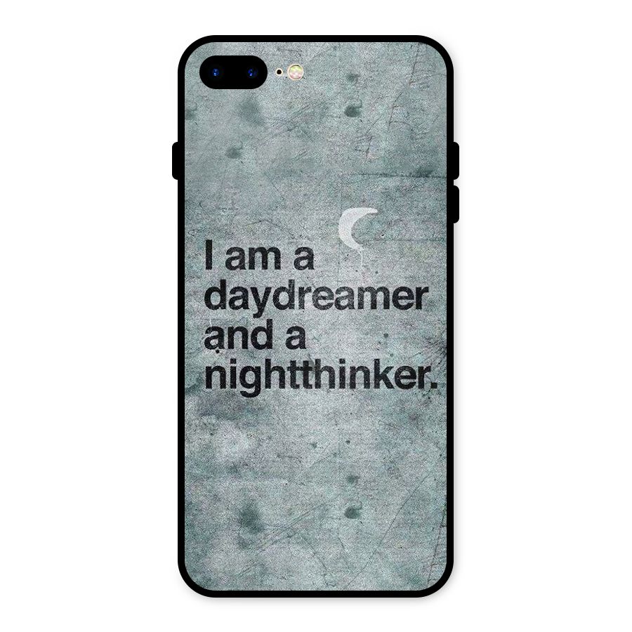 Day Dreamer Night Thinker Metal Back Case for iPhone 7 Plus