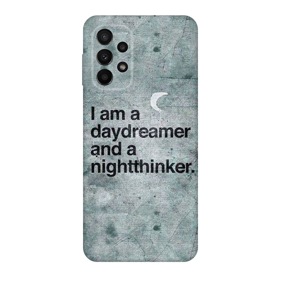 Day Dreamer Night Thinker Original Polycarbonate Back Case for Galaxy A23