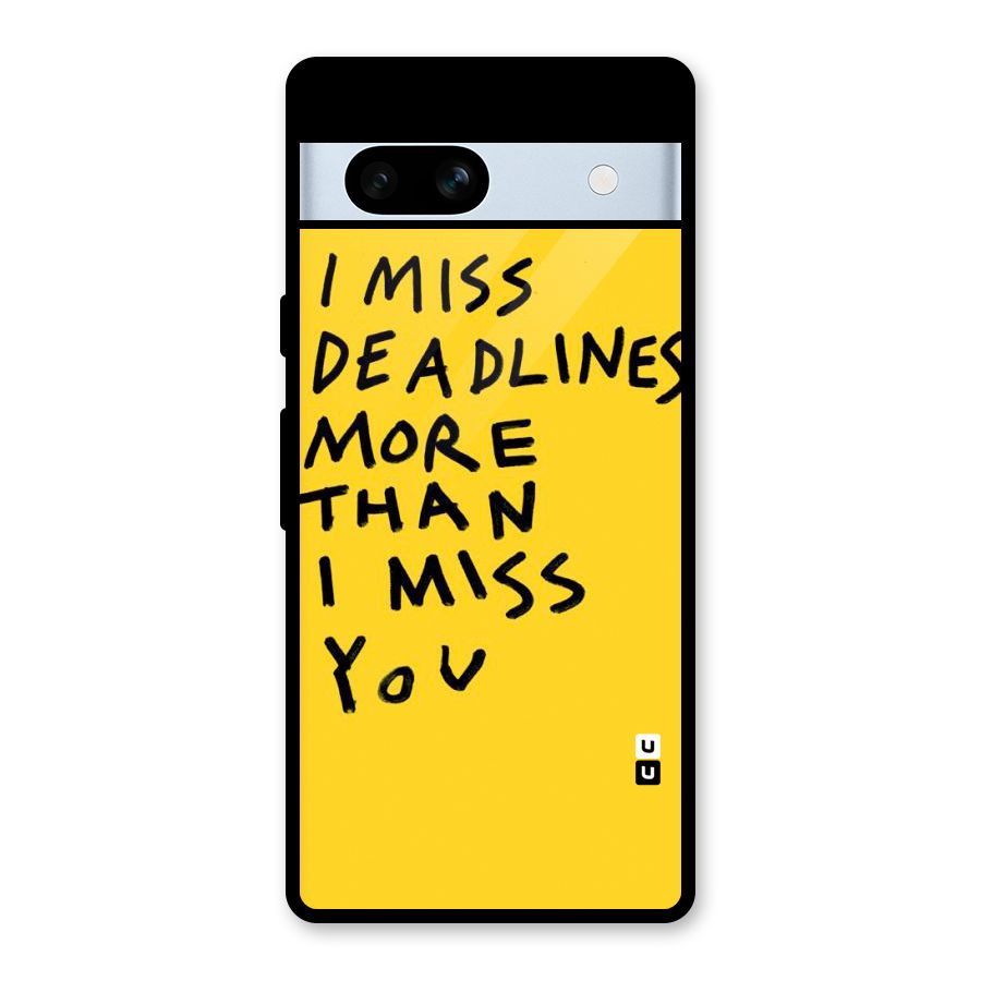 Deadlines Glass Back Case for Google Pixel 7a
