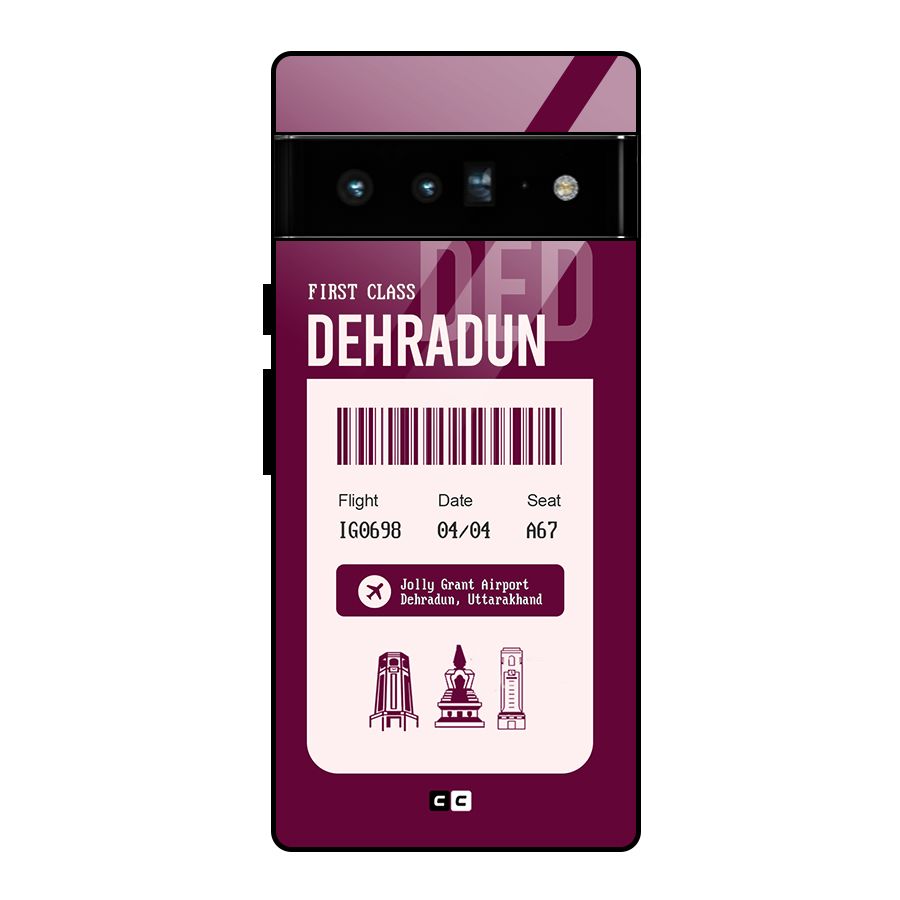 Dehradun Boarding Pass Glass Back Case for Google Pixel 6 Pro