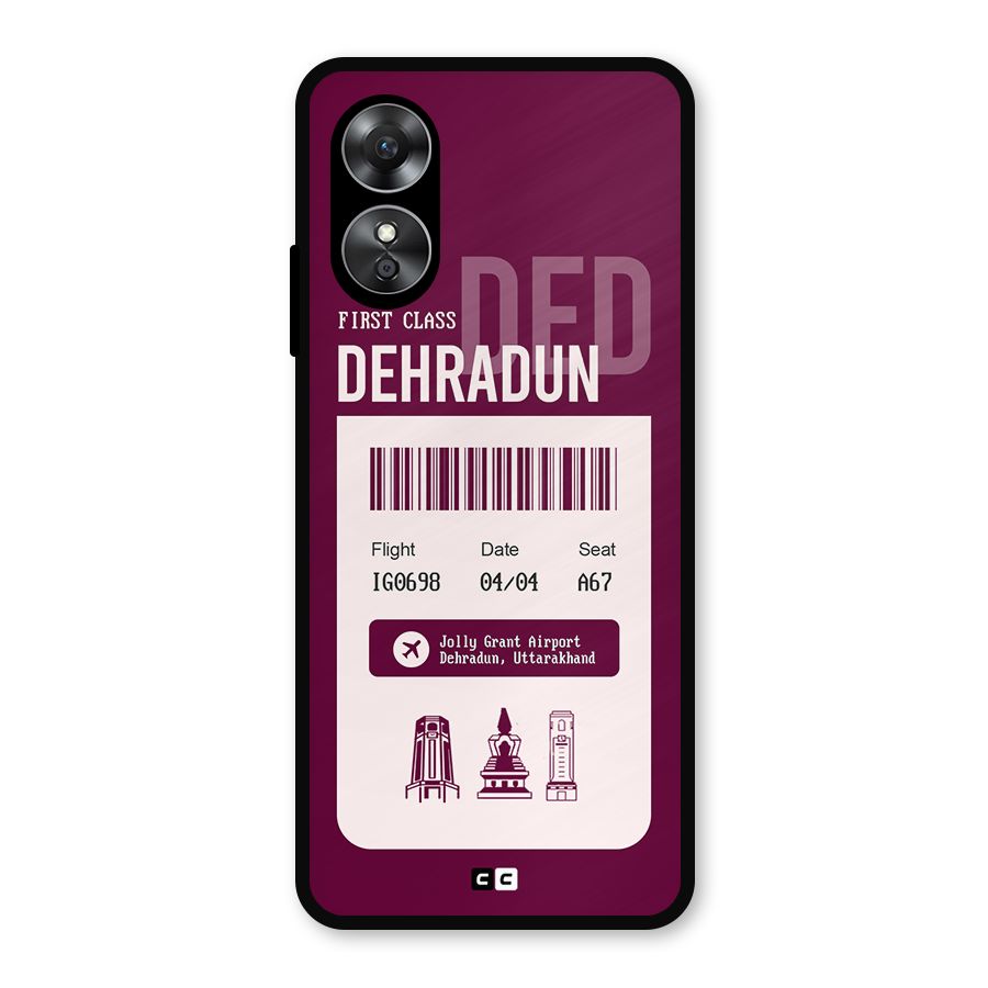 Dehradun Boarding Pass Metal Back Case for Oppo A17