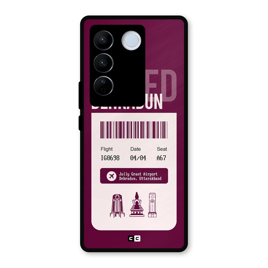 Dehradun Boarding Pass Metal Back Case for Vivo V27