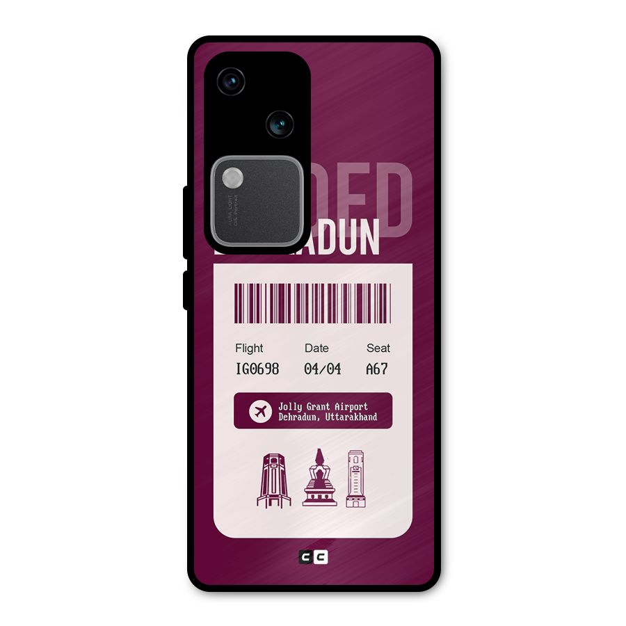 Dehradun Boarding Pass Metal Back Case for Vivo V30 Pro