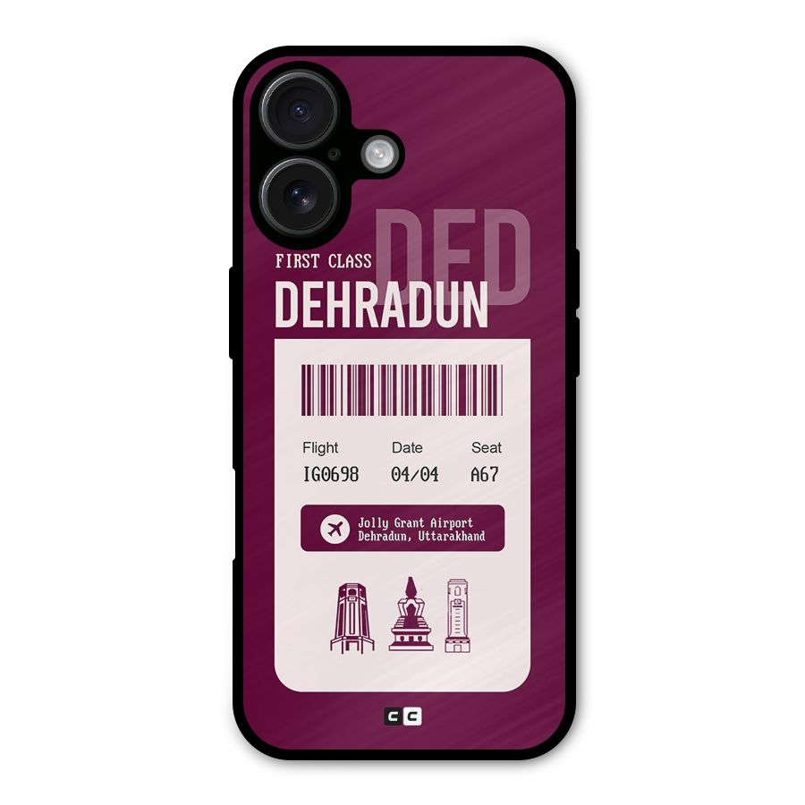 Dehradun Boarding Pass Metal Back Case for iPhone 16